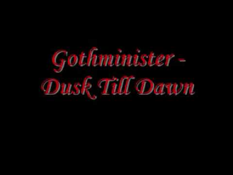 Gothminister - Dusk Till Dawn