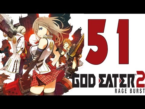 God Eater 2 Rage Burst Gameplay Walkthrough Part 51 - English [1080P 60FPS] [ PC, PS4 , PSVITA]