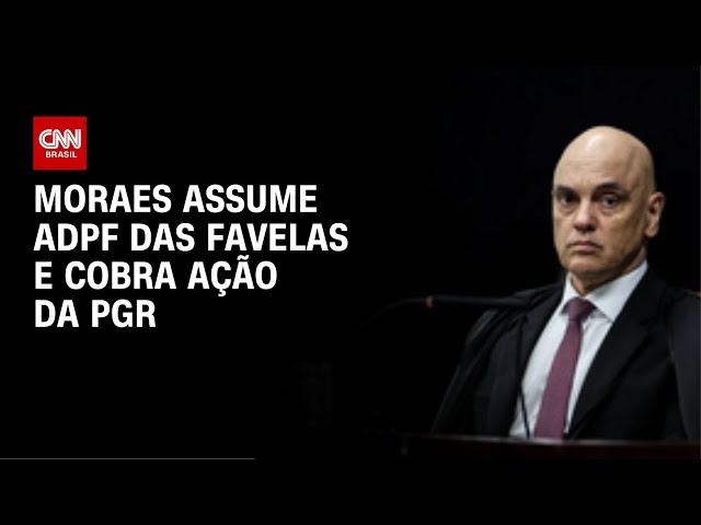 Moraes assume ADPF das Favelas e cobra manifestação da PGR sobre ação no RJ | CNN NOVO DIA