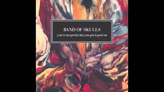 Band of Skulls - Wanderluster (acoustic)