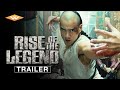 Rise of the Legend - US Trailer