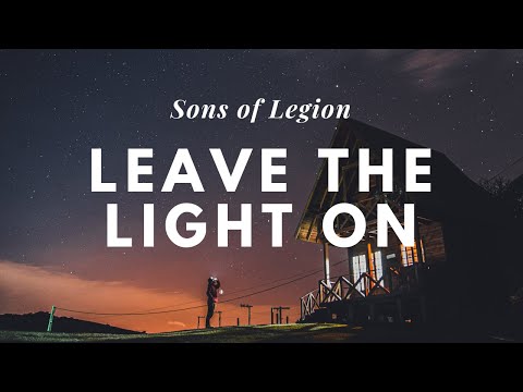Sons of Legion - Leave The Light On