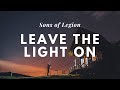 Sons of Legion - Leave The Light On