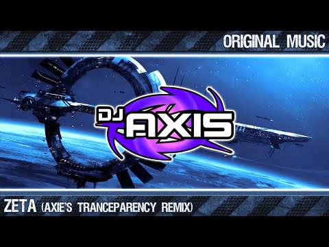 DJ Axis - Zeta (Axie's Tranceparency Remix)