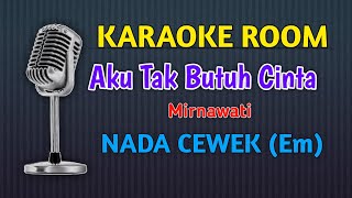 Download lagu Aku Tak Butuh Cinta - Mirnawati (Karaoke Full Lirik) Nada Cewek mp3 Download lagu Aku Tak Butuh Cinta - Mirnawati (Karaoke Full Lirik) Nada Cewek mp3