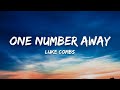 Luke Combs - One Number Away (Lyrics)