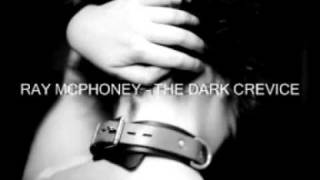 Ray McPhoney - The Dark Crevice [Baroque Records].mpg