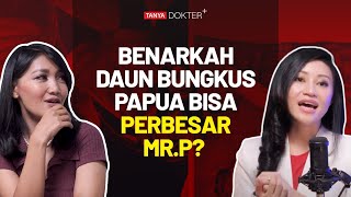 Download lagu AWAS! Dampak Daun Bungkus Papua Untuk Perbesar Mr.P Perlu Diwaspadai | Kata Dokter mp3