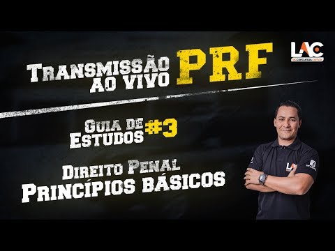 Direito Penal - Princípios Básicos - PRF 2019 - Guia de Estudos 03