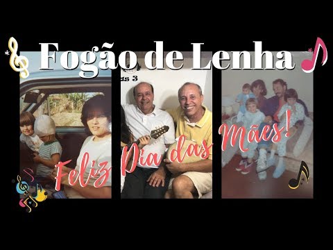 Fogão de Lenha - Feliz Dia das Mães!