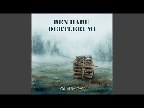 BEN HABU DERTLERUMİ