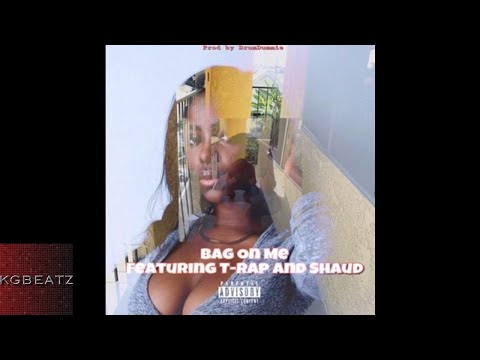 Sincerely Scooby ft. T-Rap, Shaud - Bag On Me [Prod. By DrumDummie] [New 2017]