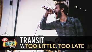 Transit - Too Little, Too Late (Live 2015 Vans Warped Tour)