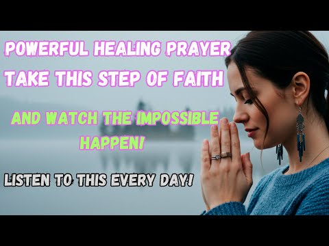POWERFUL PRAYER FOR HEALING AND FREEDOM FROM SICKNESS AND DISEASE (CHRISTIAN MOTIVATION).