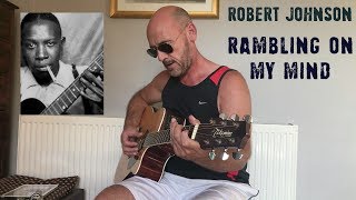 Robert Johnson - Rambling On My Mind - By Joe Murphy