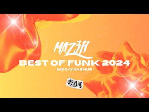 MAZ3R - Best Of Funk 2024 Megamashup - 40 Músicas em 5 Minutos