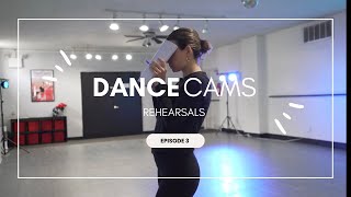 REHEARSALS | DanceCams Episode 3