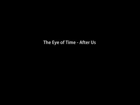 The Eye of Time - After Us