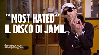 &quot;Most hated&quot;, il nuovo disco di Jamil: &quot;Sono il più odiato della scena perché non lecco il culo&quot;