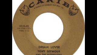 Tony Seymour & The Nitebeaters - Dream Lover (Carib 1010) 1964