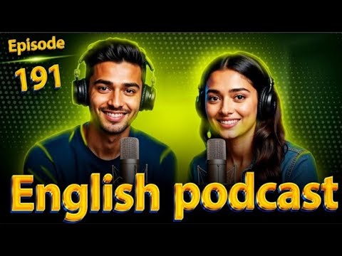 English Learning Podcast | English Podcast Conversations | Episode 191