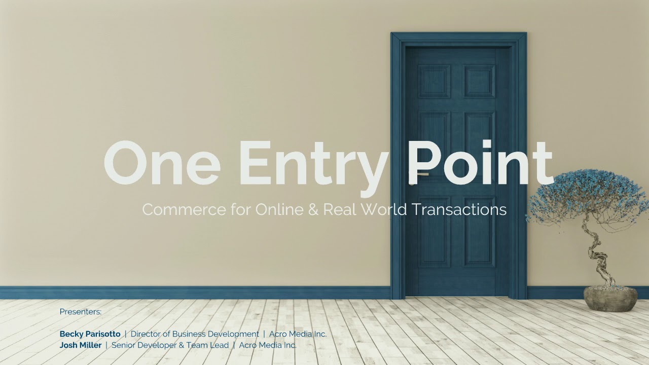 DrupalCon Nashville 2018: One entry point - Commerce for online and real world transactions