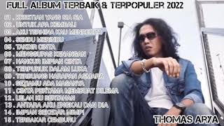 Download lagu Thomas Arya Kesetian yang sia sia, Untuk Apa Kembali Full Album Terbaik & Terpopuler 2022 mp3