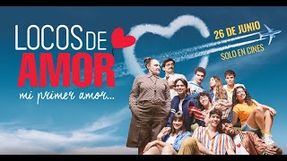 LOCOS DE AMOR, MI PRIMER AMOR – La Película | Tráiler Oficial – Tondero