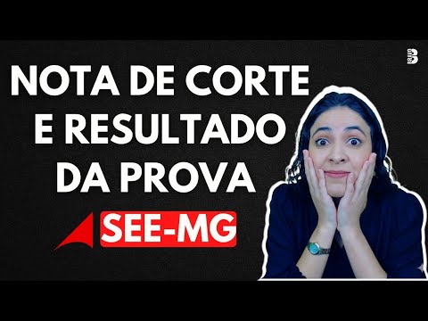 NOTA DE CORTE E RESULTADO DA PROVA SEE-MG 2025