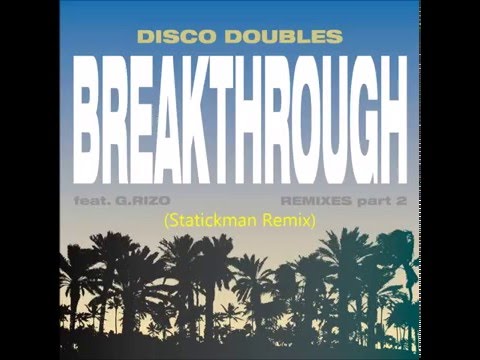 Disco Doubles - Breakthrough (Statickman Remix)