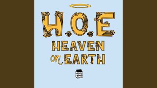H.O.E. (Heaven on Earth)