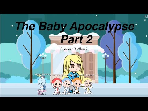 The Baby Apocalypse/Gacha Life Mini Movie/Part 2