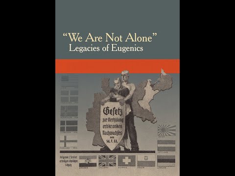 “We are not alone”: Legacies of Eugenics