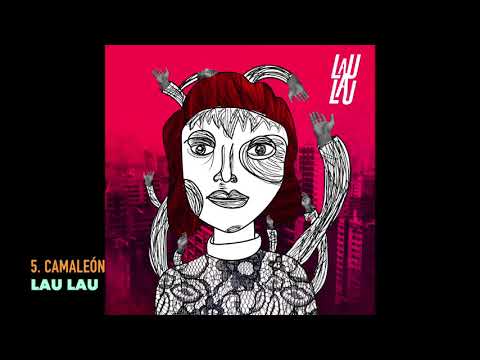 5. Lau Lau - Camaleón