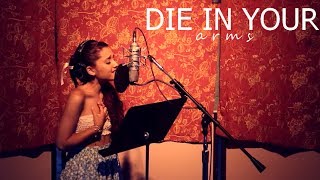 Die in Your Arms Ariana Grande HD
