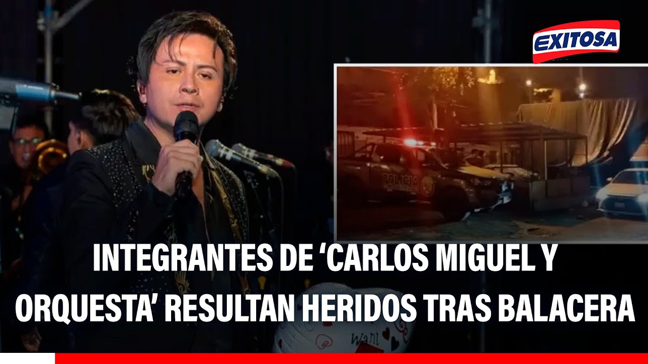 🔴🔵 Carabayllo: Integrantes de Carlos Miguel y Orquesta resultan heridos tras balacera en concierto