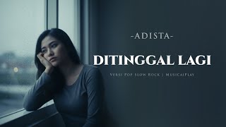 Download lagu Ditinggal Lagi – Adista (Pop Slow Rock Cover) | MusicaiPlay mp3 Download lagu Ditinggal Lagi – Adista (Pop Slow Rock Cover) | MusicaiPlay mp3