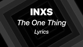 INXS - The One Thing (Lyrics)