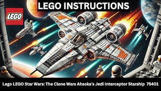 LEGO INSTRUCTIONS: Build the EPIC Ahsoka’s Jedi Interceptor 75401 – Star Wars Adventure!