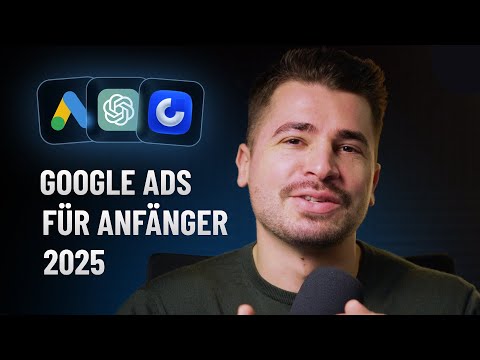 Google Ads für Anfänger 2025 - Anzeigen richtig schalten (Schritt für Schritt)