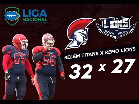 LNFA 2018 - Belém Titans 32 x 27 Remo Lions