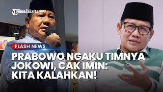 Siap Lawan Balik! Tanggapi Prabowo Ngaku Tim Jokowi, Cak Imin Tegas Tak Peduli dan Akan Dikalahkan