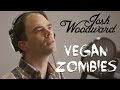 Vegan Zombies by Josh Woodward