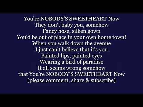 You're NOBODY'S SWEETHEART Now Lyrics Words text trending sing along song music