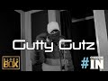 Gutty Gutz - #CheckIn | BL@CKBOX #0121