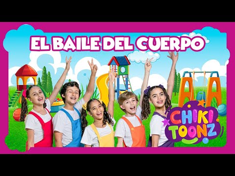 El Baile del Cuerpo - Chiki Toonz  - Música Infantil #crianças #kidsvideo #song