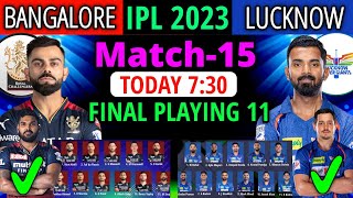 IPL 2023 Match- 15 | Bangalore Vs Lucknow Match Playing 11 | RCB Vs LSG Playing 11 2023 | LSG vs RCB