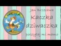 Jan Brzechwa - Kaczka dziwaczka (poczytaj mi mamo ...