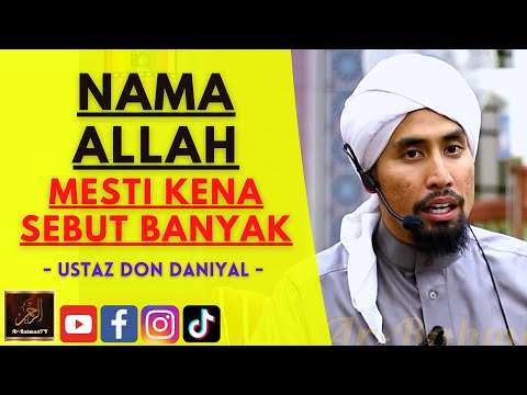 Ustaz Don Daniyal - NAMA ALLAH MESTI KENA SEBUT BANYAK