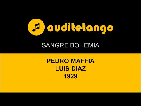 SANGRE BOHEMIA - PEDRO MAFFIA - LUIS DIAZ - 1929 - TANGO CANTATO